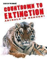 Countdown to Extinction: Animals in Danger!. David Burnie