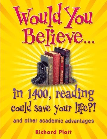 Richard Platt - Would You Believe...in 1400, reading could save your life?!, Häftad