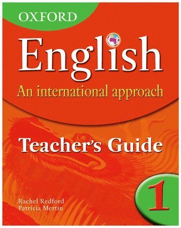 Patricia Mertin - Oxford English: An International Approach: Teacher's Guide 1, Häftad