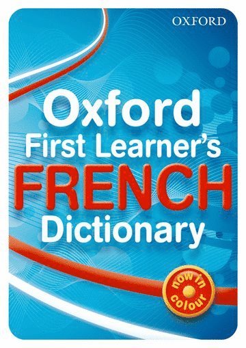 bokomslag Oxford First Learner's French Dictionary