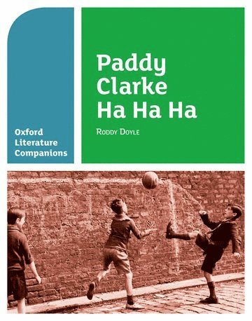 Oxford Literature Companions: Paddy Clarke Ha Ha Ha