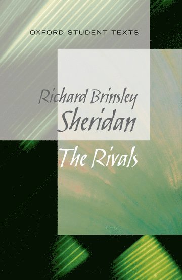 Oxford Student Texts: Sheridan: The Rivals