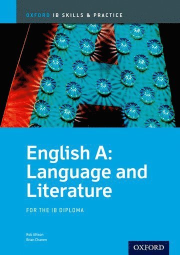 Brian Chanen, Rob Allison - IB English A: Language and Literature Skills and Practice: Oxford IB Diploma Program, Häftad