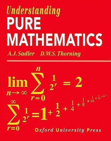 A. J. Sadler, D. W. S. Thorning - Understanding Pure Mathematics, Häftad