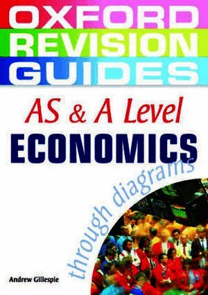 AS and A Level Economics Through Diagrams