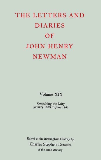 bokomslag The Letters and Diaries of John Henry Newman: Volume XIX: Consulting the Laity, January 1859 to June 1861