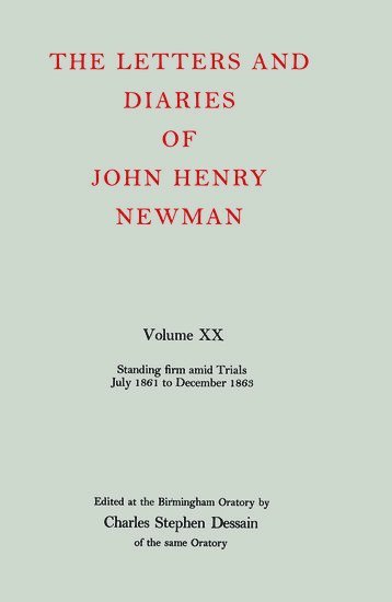 bokomslag The Letters and Diaries of John Henry Newman: Volume XX: Standing Firm Amid Trials, July 1861 to December 1863