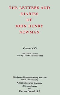 bokomslag The Letters and Diaries of John Henry Newman: Volume XXV: The Vatican Council, January 1870 to December 1871