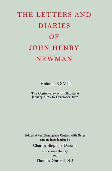 bokomslag Letters and Diaries of John Henry Newman: Volume XXVII: The Controversy with Gladstone, January 1874 to December 1875
