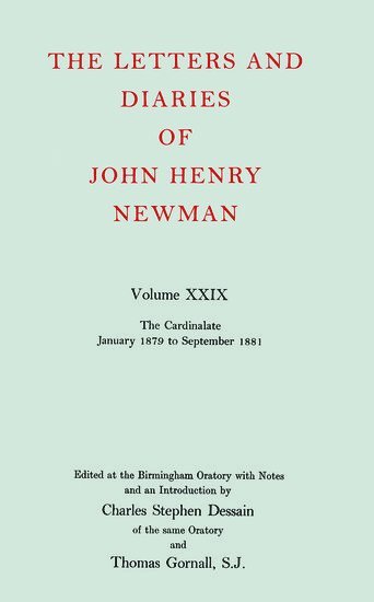 bokomslag The Letters and Diaries of John Henry Newman: Volume XXIX: The Cardinalate, January 1879 to September 1881