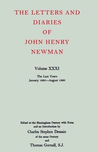 bokomslag The Letters and Diaries of John Henry Newman: Volume XXXI: The Last Years, January 1885 to August 1890