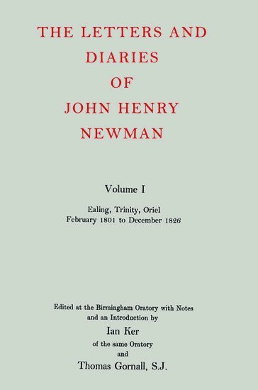 bokomslag The Letters and Diaries of John Henry Newman: Volume I: Ealing, Trinity, Oriel, February 1801 to December 1826