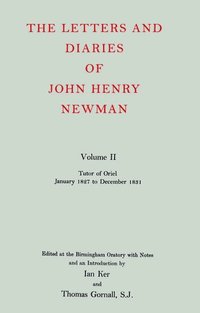 bokomslag The Letters and Diaries of John Henry Newman: Volume II: Tutor of Oriel, January 1827 to December 1831