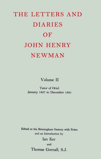 John Henry Newman, Ian Ker, Thomas Gornall - The Letters and Diaries of John Henry Newman: Volume II: Tutor of Oriel, January 1827 to December 1831, Inbunden