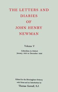 bokomslag The Letters and Diaries of John Henry Newman: Volume V: Liberalism in Oxford, January 1835 to December 1836