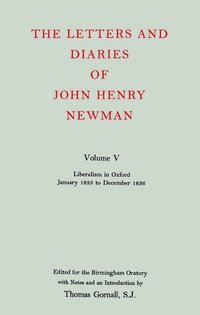 bokomslag The Letters and Diaries of John Henry Newman: Volume V: Liberalism in Oxford, January 1835 to December 1836