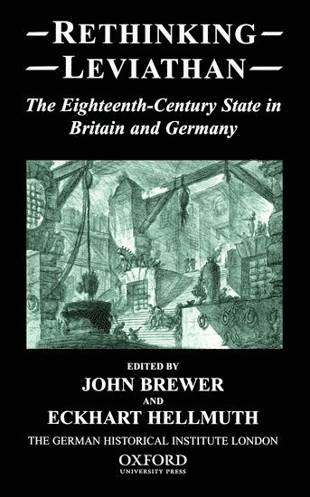 John Brewer, Eckhart Hellmuth, Florence) Brewer, John (Professor of Cultural History, Professor of Cultural History, European University Institute, University of Munich) Hellmuth, Eckhart (Professor of Modern History, Professor of Modern History - Rethinking Leviathan, Inbunden