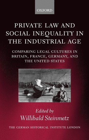 Private Law and Social Inequality in the Industrial Age 1