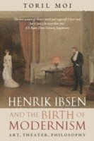 bokomslag Henrik Ibsen and the Birth of Modernism