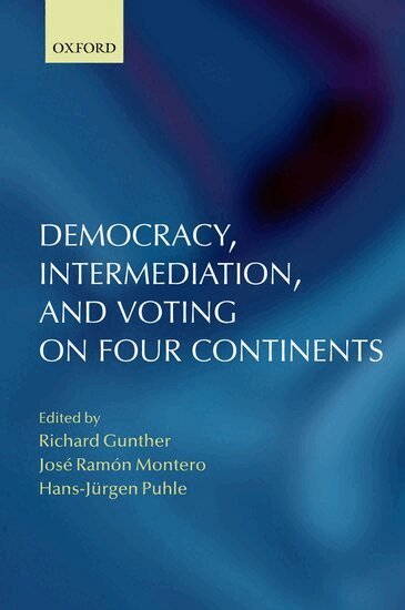 Richard Gunther, Jose Ramon Montero, Hans-Jürgen Puhle - Democracy, Intermediation, and Voting on Four Continents, Häftad