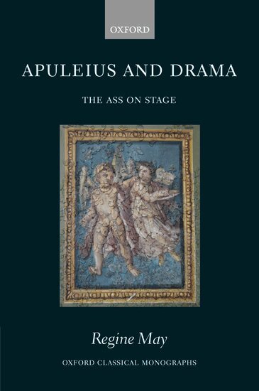 Regine May - Apuleius and Drama, Inbunden
