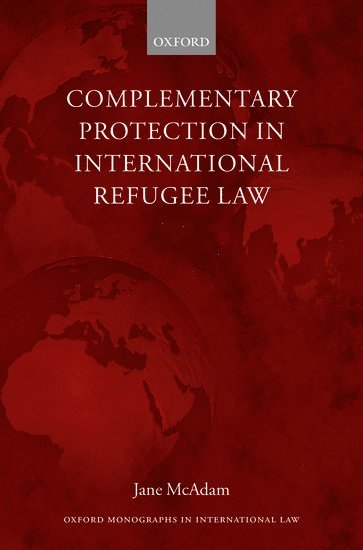 Complementary Protection in International Refugee Law 1