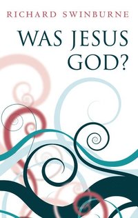 bokomslag Was Jesus God?