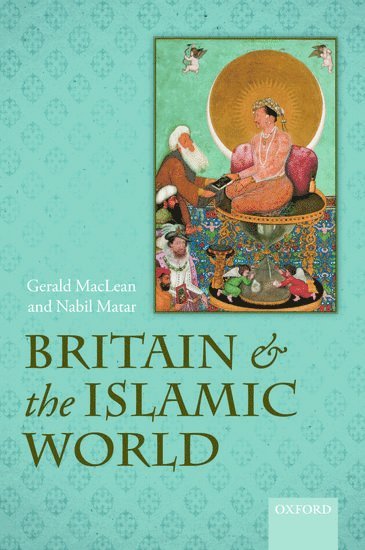 bokomslag Britain and the Islamic World, 1558-1713