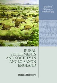 bokomslag Rural Settlements and Society in Anglo-Saxon England