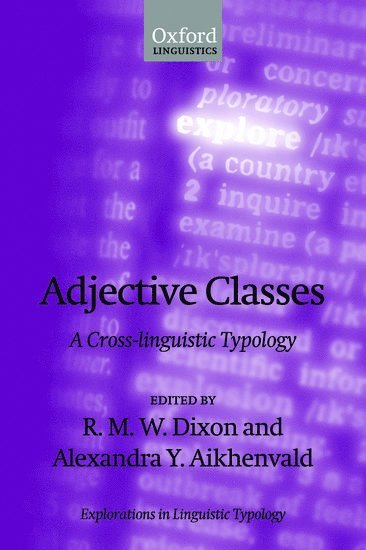 R.M.W. Dixon, Alexandra Y. Aikhenvald, James Cook University) Dixon, R.M.W. (, The Cairns Institute, R. M. W. Dixon - Adjective Classes, Häftad