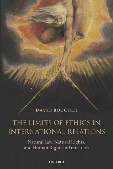 David Boucher - The Limits of Ethics in International Relations, Inbunden