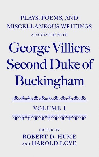 Plays, Poems, and Miscellaneous Writings associated with George Villiers, Second Duke of Buckingham 1