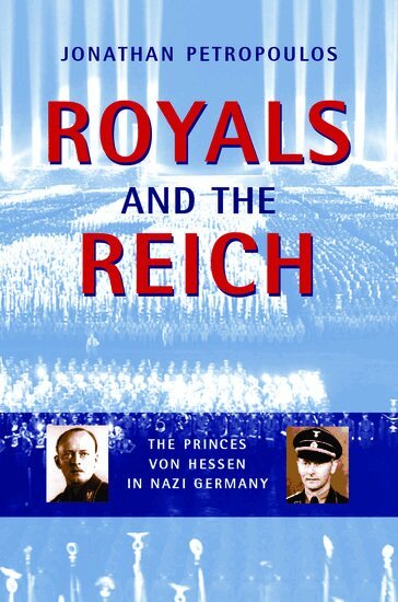 Jonathan Petropoulos - Royals and the Reich, Inbunden