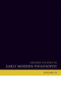 bokomslag Oxford Studies in Early Modern Philosophy Volume 3