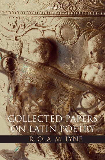 R. O. A. M. Lyne, S.J. Harrison - R. O. A. M. Lyne: Collected Papers on Latin Poetry, Inbunden