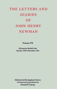 bokomslag The Letters and Diaries of John Henry Newman: Volume VII: Editing the British Critic January 1839 - December 1840