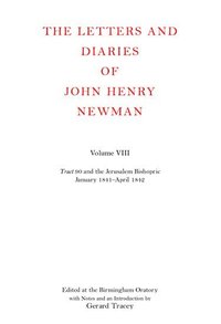 bokomslag The Letters and Diaries of John Henry Newman: Volume VIII: Tract 90 and the Jerusalem Bishopric