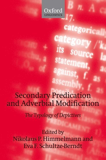 Nikolaus P. Himmelmann, Eva F. Schultze-Berndt - Secondary Predication and Adverbial Modification, Häftad