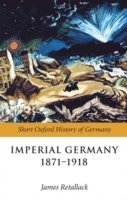 Imperial Germany 1871-1918 1