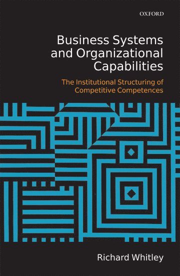 Richard Whitley - Business Systems and Organizational Capabilities, Inbunden