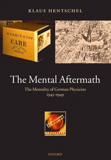 Klaus Hentschel, University of Stuttgart) Hentschel, Professor, Dr. Klaus (History of Science - The Mental Aftermath, Inbunden