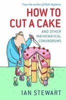 bokomslag How to cut a cake - and other mathematical conundrums