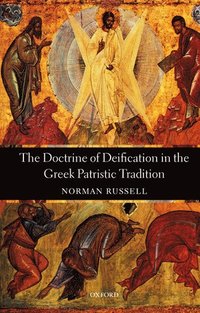 bokomslag The Doctrine of Deification in the Greek Patristic Tradition
