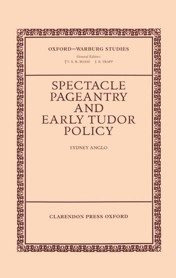 Spectacle, Pageantry, and Early Tudor Policy 1
