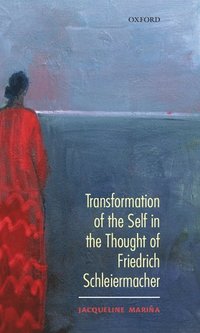 bokomslag Transformation of the Self in the thought of Schleiermacher