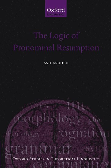 Ash Asudeh, University of Oxford and Carleton University) Asudeh, Ash (, Asudeh, ASUDEH - The Logic of Pronominal Resumption, Inbunden