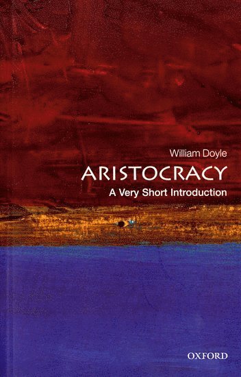 Aristocracy: A Very Short Introduction 1