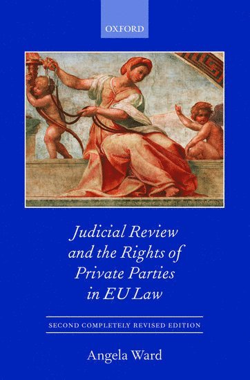 Angela Ward - Judicial Review and the Rights of Private Parties in EU Law, Häftad
