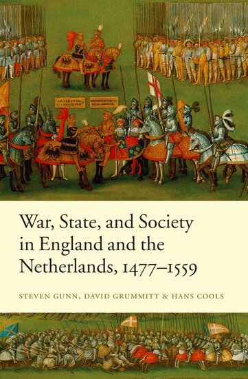 Steven Gunn, David Grummitt, Hans Cools - War, State, and Society in England and the Netherlands 1477-1559, Inbunden