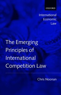 bokomslag The Emerging Principles of International Competition Law